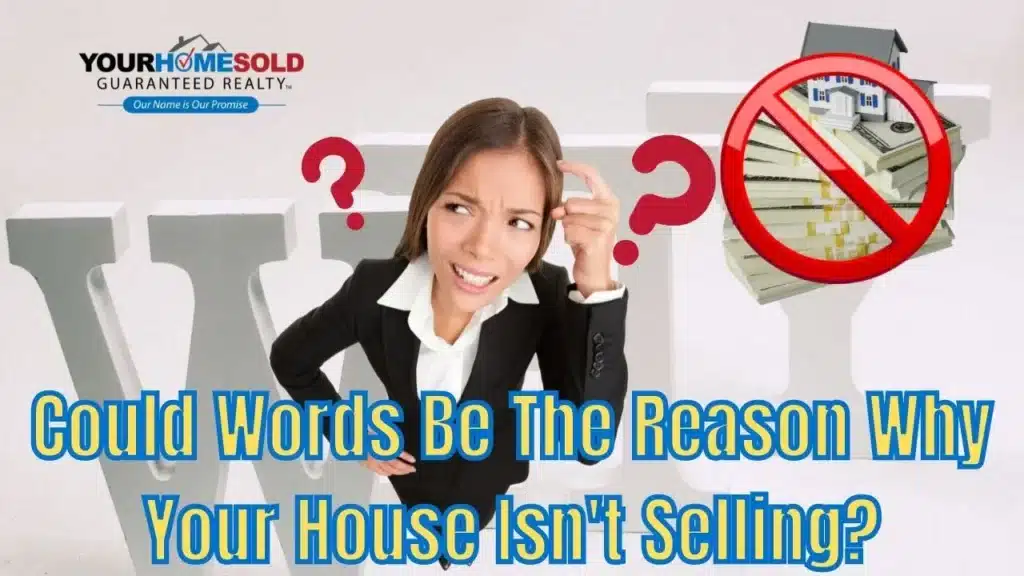 Could Words Be The Reason Why Your House Isn't Selling?